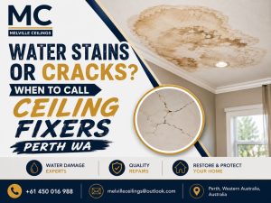 Water Stains or Cracks? When to Call Ceiling Fixers Perth WA